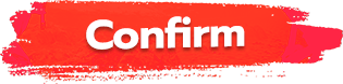 CONFIRM!